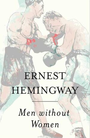 Men Without Women by Ernest Hemingway