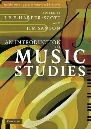 An Introduction to Music Studies by J.P.E. Harper-Scott, Jim Samson