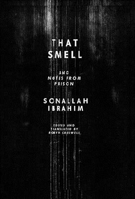That Smell and Notes from Prison by Sonallah Ibrahim