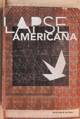 Lapse Americana by Benjamin Myers