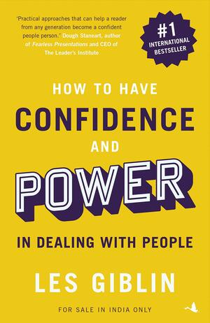 How to have Confidence and Power in Dealing with People by Les Giblin