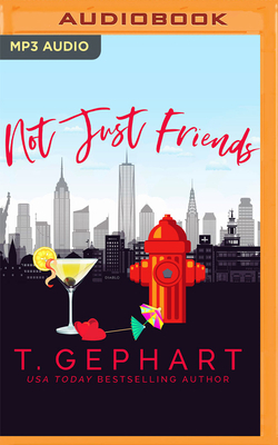 Not Just Friends by T. Gephart