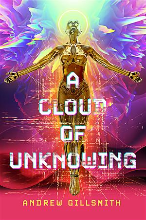 A Cloud of Unknowing by Andrew Gillsmith