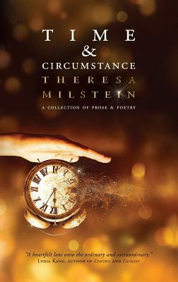 Time & Circumstance by Theresa Milstein