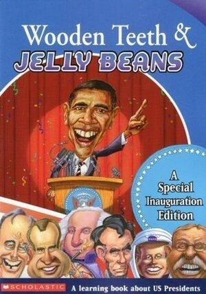 Wooden Teeth & Jelly Beans: A Special Inauguration Edition by Ben Adams, Douglas Kelly, Thad Hendrickson, Ray Nelson Jr., Mike McLane