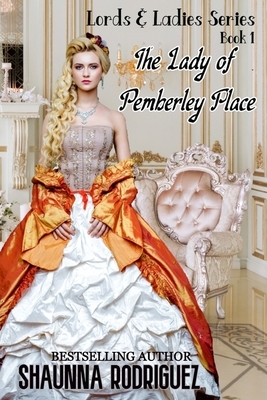 The Lady of Pemberley Place by Shaunna Rodriguez