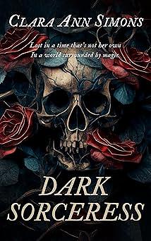 Dark Sorceress: A Sapphic Retelling of the Legends of Kind Arthur  by Clara Ann Simmons