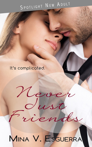 Never Just Friends by Mina V. Esguerra