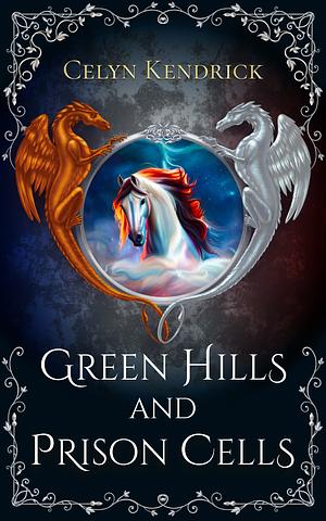 Green Hills and Prison Cells by Celyn Kendrick