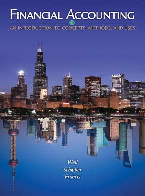 Financial Accounting: An Introduction to Concepts, Methods, and Uses by Jennifer Francis, Roman L. Weil, Katherine Schipper