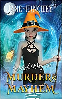 Witch Way to Mistletoe & Murder by Jane Hinchey