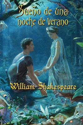 Sueño de una noche de verano by William Shakespeare