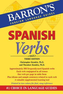 Spanish Verbs by Christopher Kendris, Theodore Kendris