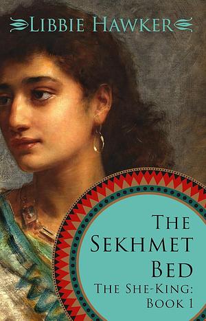 The Sekhmet Bed by Libbie Hawker