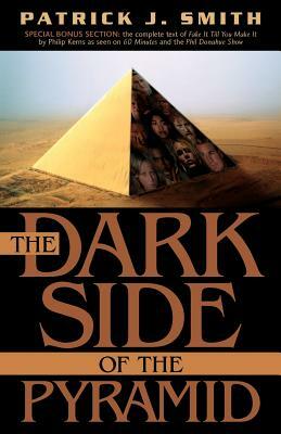 The Dark Side of the Pyramid by Patrick J. Smith