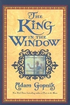 The King in the Window by Omar Rayyan, Adam Gopnik