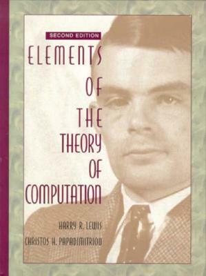 Elements of the Theory of Computation by Harry Lewis, Christos Papadimitriou