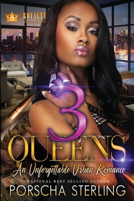 3 Queens: An Unforgettable Love Story by Porscha Sterling