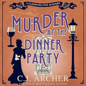 Murder at the Dinner Party by C.J. Archer