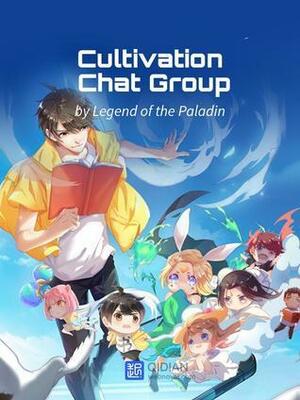 Cultivation Chat Group Vol 3 by Legend of the Paladin
