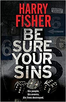 Be Sure of Your Sins by Harry Fisher