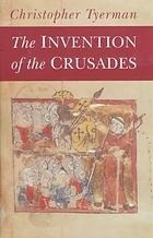 The Invention of the Crusades by Christopher Tyerman