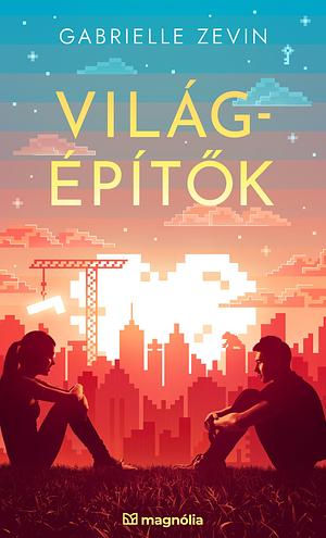 Világépítők by Gabrielle Zevin