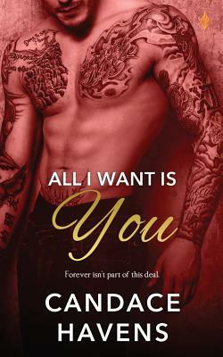 All I Want Is You by Candace Havens