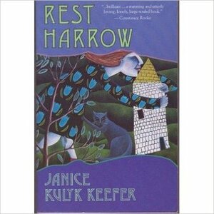 Rest Harrow by Janice Kulyk Keefer