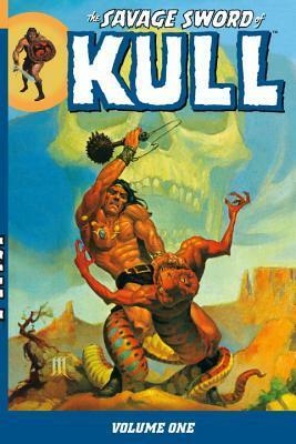 The Savage Sword of Kull, Vol. 1 by Gerry Conway