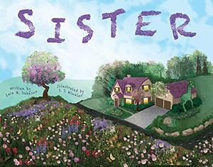 Sister: A Foster Care and Adoption Story by Leia M. Johnson, Leia M. Johnson