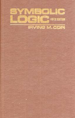 Symbolic Logic by Irving M. Copi