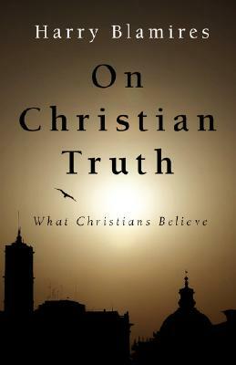 On Christian Truth by Harry Blamires