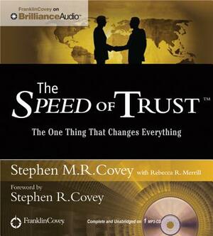 The Speed of Trust: The One Thing That Changes Everything by Stephen M. R. Covey