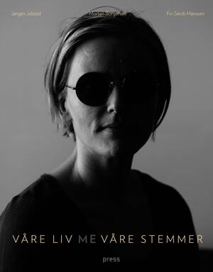 Våre liv, våre stemmer by Morten Borgersen, Fin Serck-Hanssen, Jørgen Jelstad