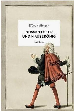 Nußknacker und Mausekönig by E.T.A. Hoffmann