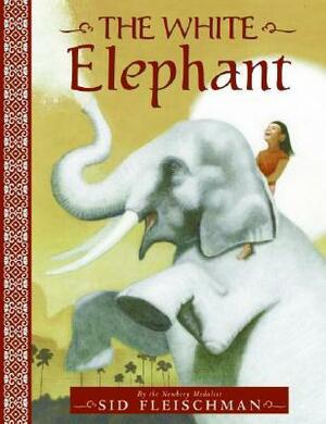 The White Elephant by Sid Fleischman, Robert McGuire