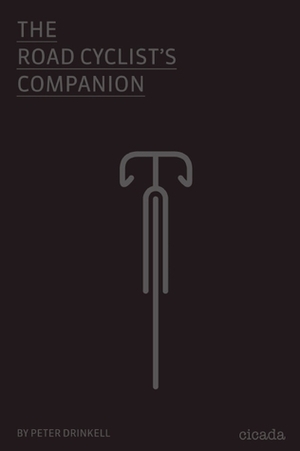 The Road Cyclist's Companion by Peter Drinkell