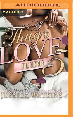 A Thug's Love 5: The Finale by Jessica N. Watkins