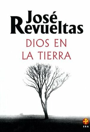 Dios en la tierra by José Revueltas