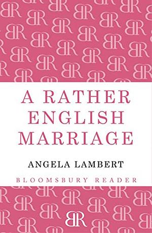 A Rather English Marriage by Angela Lambert