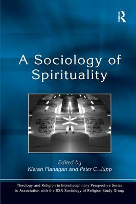 A Sociology of Spirituality by Peter C. Jupp