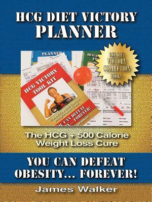 Hcg Diet Victory Planner by James Walker