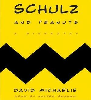 Schulz and Peanuts CD: A Biography by David Michaelis, Holter Graham