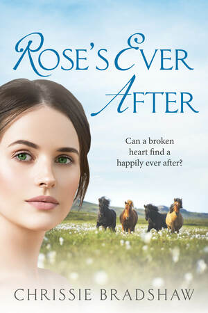 Rose's Ever After by Chrissie Bradshaw