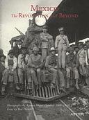 Mexico, the Revolution and Beyond: Photographs by Augustín Victor Casasola, 1900-1940 by Pablo Ortiz Monasterio