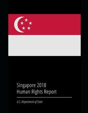 Singapore 2018 Human Rights Report by U. S. Department of State