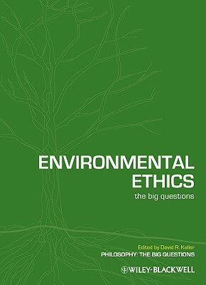 Environmental Ethics: The Big Questions by 