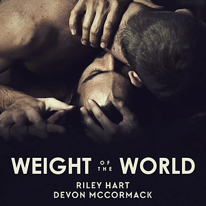 Weight of the World by Devon McCormack, Riley Hart