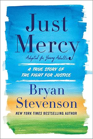 Just Mercy (Adapted for Young Adults): A Story of Justice and Redemption by Bryan Stevenson